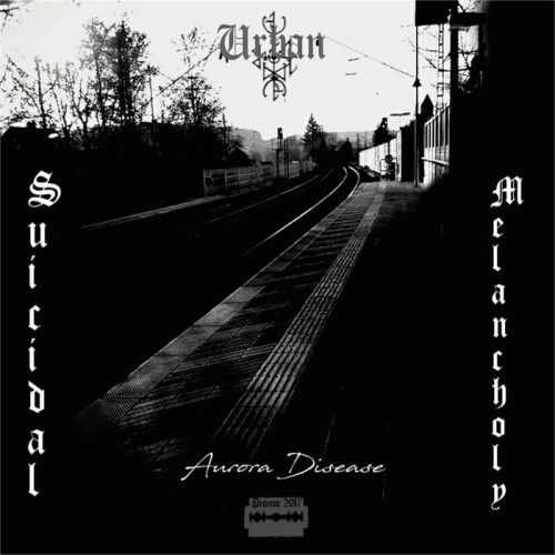 Aurora Disease : Urban Suicidal Melancholy